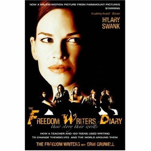 The Freedom Writers Diary: How a Teacher and 150 Teens Used Writing to Change Themselves and the World Around Them