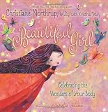 By Dr. Christiane Northrup - Beautiful Girl: Celebrating the Wonders of Your Body (1.5.2013)