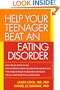 Help Your Teenager Beat an Eating Disorder
