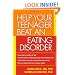 Help Your Teenager Beat an Eating Disorder