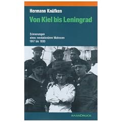 Von Kiel bis Leningrad: Erinnerungen eines revolution�ren Matrosen 1917 - 1930