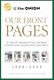 Our Front Pages: 21 Years of Greatness, Virtue, and Moral Rectitude from America's Finest News Source (Onion Presents)