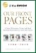 Our Front Pages: 21 Years of Greatness, Virtue, and Moral Rectitude from America's Finest News Source (Onion Presents)