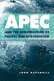 Asia Pacific Economic Cooperation: The Construction of Pacific Rim
Regionalism