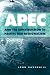 Asia Pacific Economic Cooperation: The Construction of Pacific Rim Regionalism