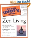 The Complete Idiot's Guide to Zen Living
