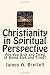 Christianity in Spiritual Perspective: Are You Sick and Tired of Being Sick and Tired?
