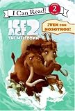 Ice Age 2: Join the Pack! (Spanish edition): iVen con nosotros! (I Can Read Book 2)