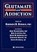 Book Glutamate and Addiction (Contemporary Clinical Neuroscience) (Contemporary Clinical Neuroscience)