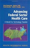 Advancing Federal Sector Health Care: A Model for Technology Transfer (Health Informatics)