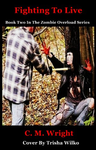 Fighting To Live (Zombie Overload Series)