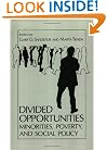 Divided Opportunities: Minorities, Poverty and Social Policy (Environment, Development and Public Policy: Public Policy and Social Services)
