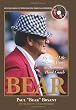 Bear: My Hard Life & Good Times As Alabama's Head Coach with CD