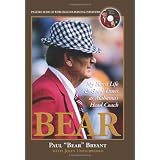 Bear: My Hard Life & Good Times As Alabama's Head Coach with CD