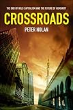 Crossroads : the end of wild capitalism