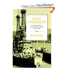Prize Possession: The United States Government and the Panama Canal 1903-1979