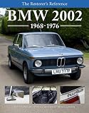 The Restorer s Reference Bmw 2002 1968-1976