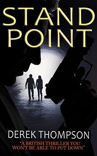 STANDPOINT a gripping thriller full of suspense, by DEREK THOMPSON