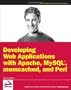 Developing Web Applications with Apache, MySQL, memcached, and Perl (Wrox Programmer to Programmer)