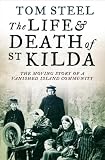 The life and death of St Kilda : the moving story of a vanished island community