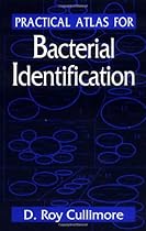 Practical Atlas for Bacterial Identification (Sustainable Well Series) Practical Atlas for Bacterial Identification (Sustainable Well Series)