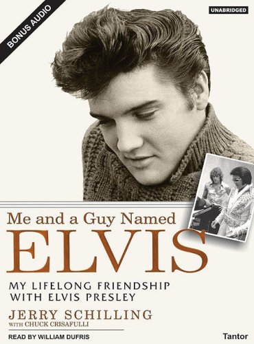 Me and a Guy Named Elvis: My Lifelong Friendship with Elvis Presley