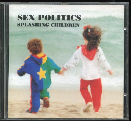 Original album cover of Sex Politics by Splashing Children