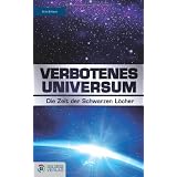 Verbotenes Universum: Die Zeit der Schwarzen L�chervon "Silke Britzen"