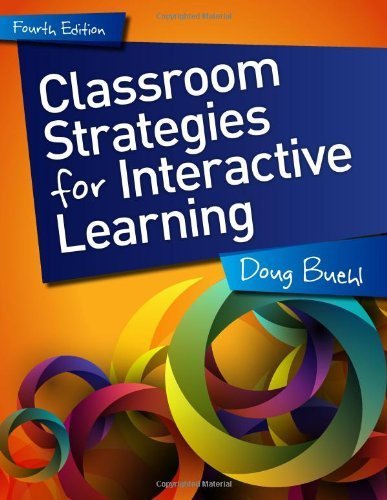 Classroom Strategies for Interactive Learning, 4th edition by Doug Buehl (October 10, 2013) Paperback 4