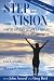 Step Into Your Vision: Top Business Leaders Share Their Goal-Setting Secrets