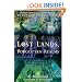 Lost Lands, Forgotten Realms: Sunken Continents, Vanished Cities, and the Kingdoms That History Misplaced