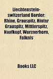 Liechtenstein-switzerland Border: Rhine, Grauspitz, Hinter Grauspitz, Mittlerspitz, Naafkopf, Würznerhorn, Falknis