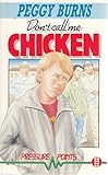 Don't call me chicken
