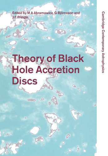 Theory of Black Hole Accretion Discs (Cambridge Contemporary Astrophysics)