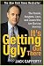 Books : It's Getting Ugly Out There: The Frauds, Bunglers, Liars, and Losers Who Are Hurting America