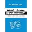 Would Jesus Discriminate? : The 21st Century Question by  Cindi Love