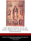 The Benevolent Acts of God: Miracles and Divine Providence