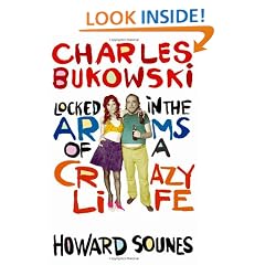 Charles Bukowski: Locked in the Arms of a Crazy Life