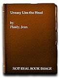 Uneasy lies the head