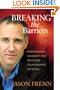 Breaking the Barriers: Overcoming Adversity and Reaching Your Greatest Potential