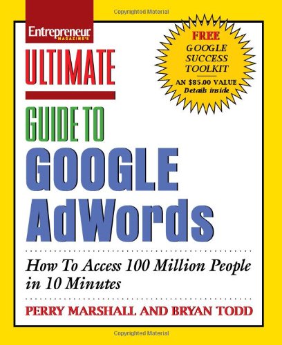 Ultimate Guide to Google AdWords: How to Access 100 Million People in 10 Minutes