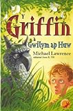 Y griffin a Gwilym ap Huw