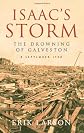 Isaac's Storm: The Drowning of Galveston, 8 September 1900