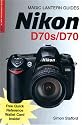 Nikon D70s/D70 (Magic Lantern Guide) (Magic Lantern Guides)