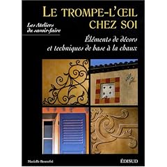 Le trompe-l'oeil chez soi : El�ments de d�cors et techniques de base � la chaux
