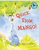 Quick, slow, mango!