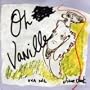 Oh Vanille / Ova Nil