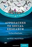 Approaches to social research : the case of deaf studies