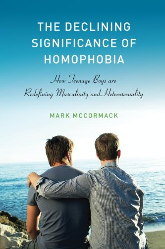 The Declining Significance of Homophobia (Sexuality, Identity, and Society)