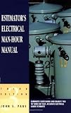 Estimator's Electrical Man-Hour Manual, Third Edition (Estimator's Man-Hour Library) - 0884152286
